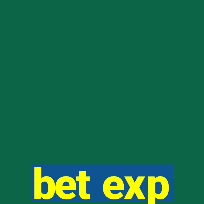 bet exp