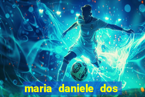 maria daniele dos santos dutra