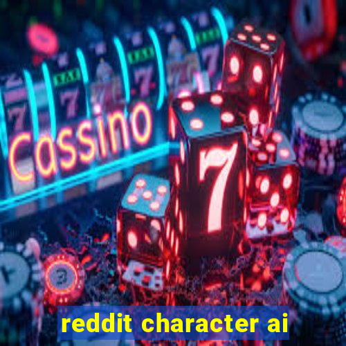 reddit character ai