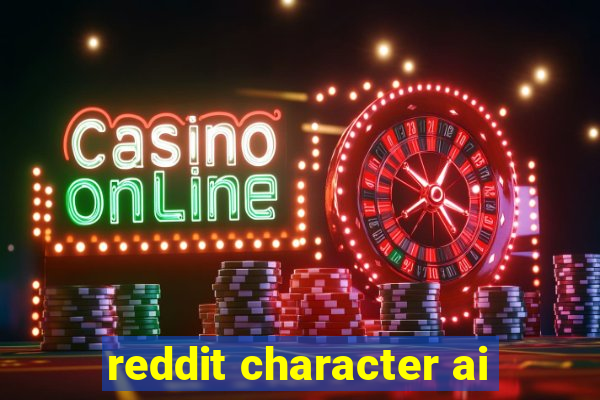 reddit character ai