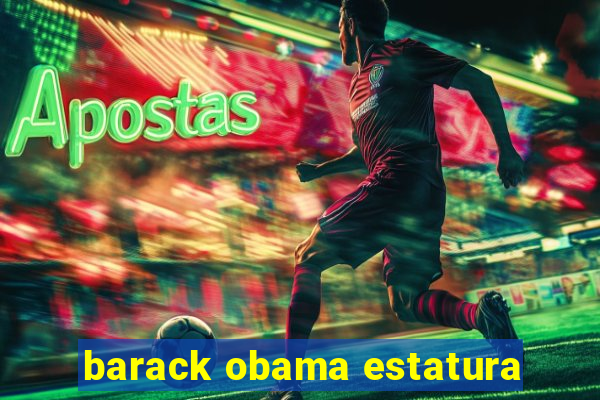 barack obama estatura