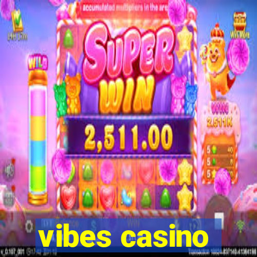 vibes casino