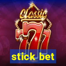 stick bet