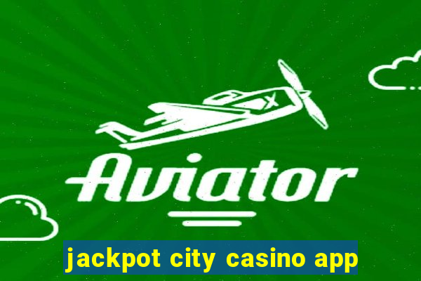 jackpot city casino app