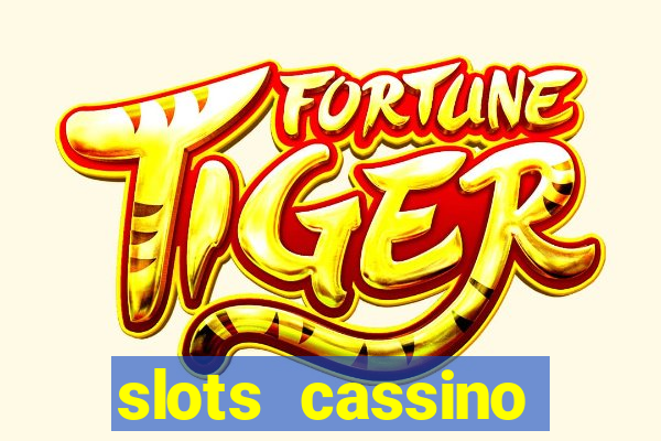 slots cassino pagando no cadastro