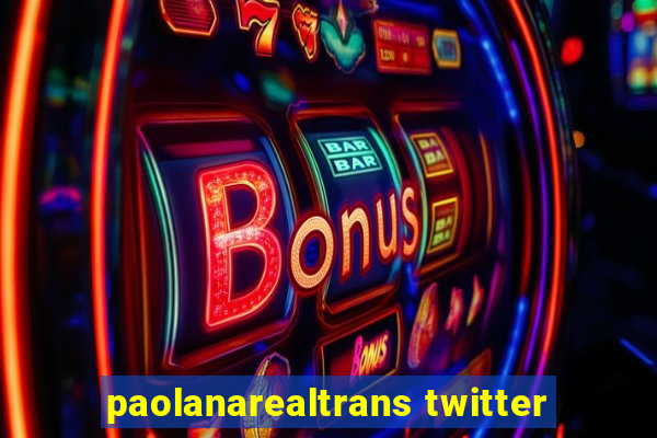 paolanarealtrans twitter