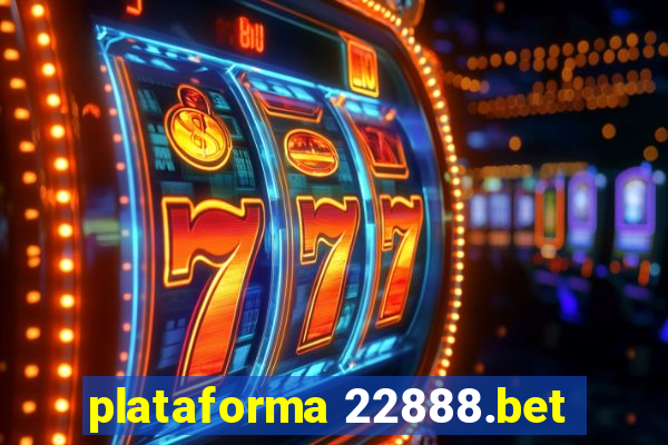 plataforma 22888.bet