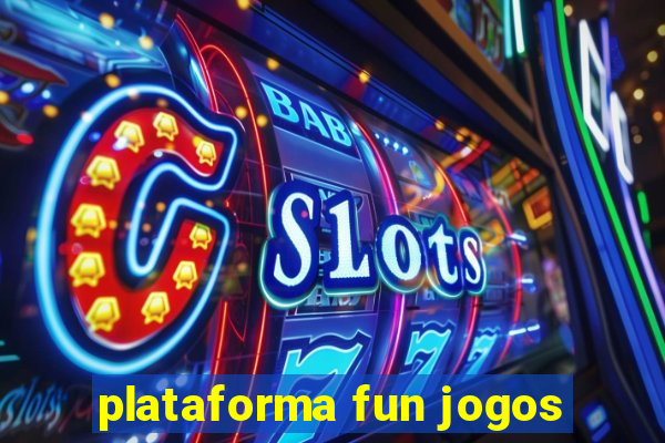 plataforma fun jogos