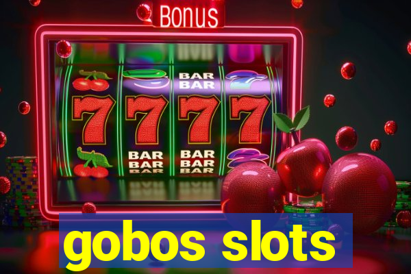 gobos slots