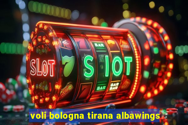 voli bologna tirana albawings