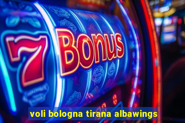 voli bologna tirana albawings