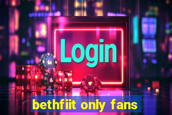 bethfiit only fans