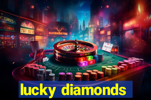 lucky diamonds