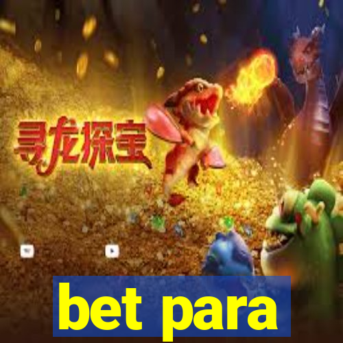 bet para