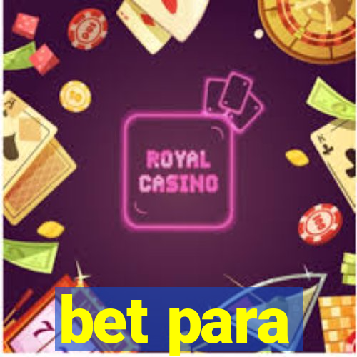 bet para