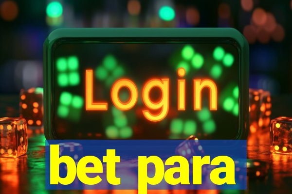 bet para