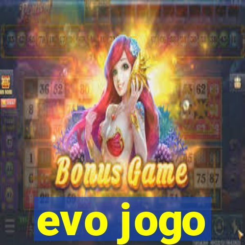 evo jogo