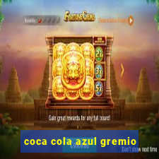 coca cola azul gremio