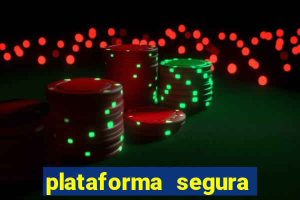 plataforma segura para jogar