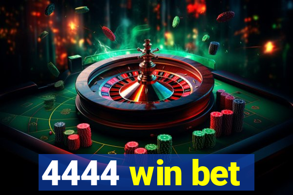 4444 win bet