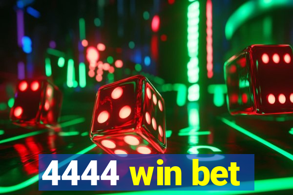 4444 win bet