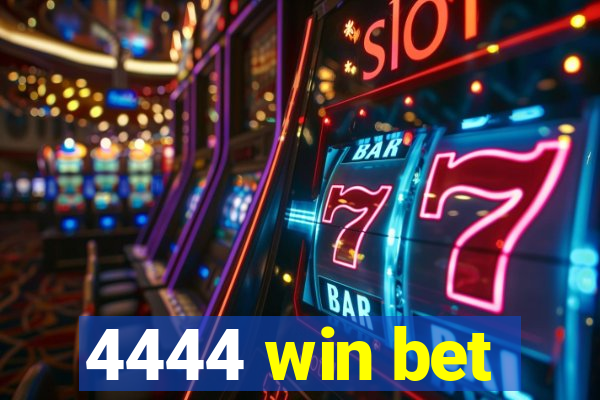 4444 win bet