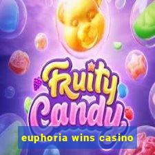 euphoria wins casino