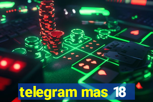 telegram mas 18