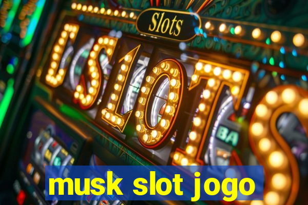 musk slot jogo