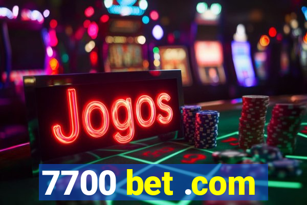 7700 bet .com