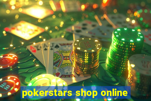 pokerstars shop online