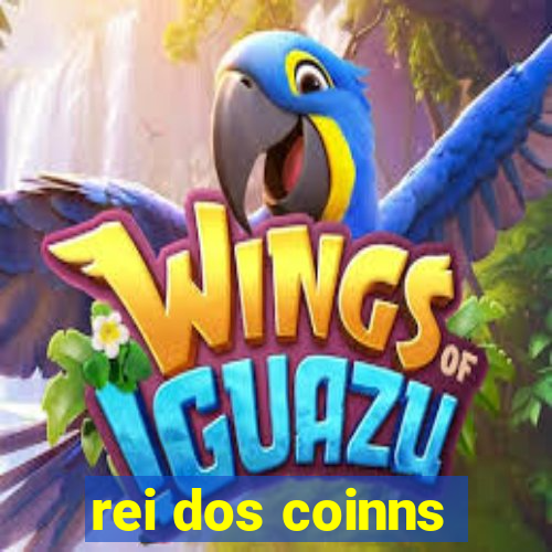 rei dos coinns