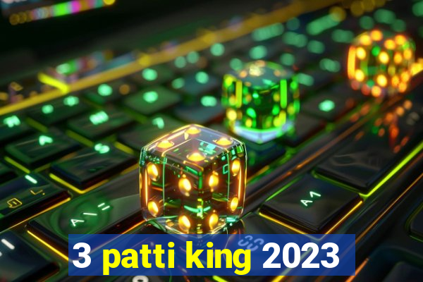 3 patti king 2023