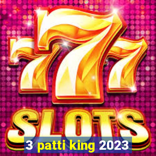 3 patti king 2023