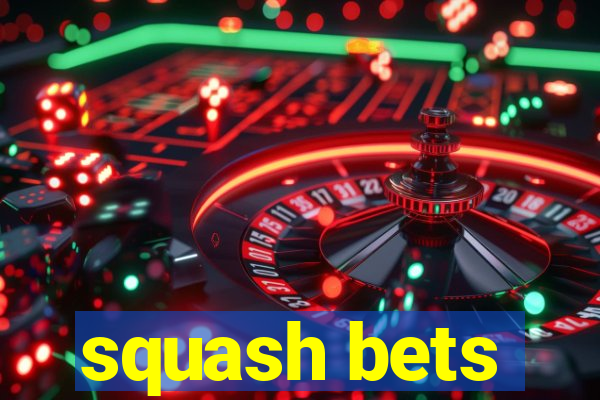 squash bets