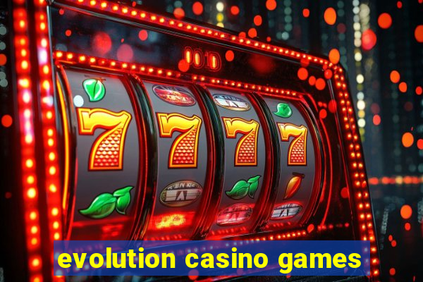 evolution casino games