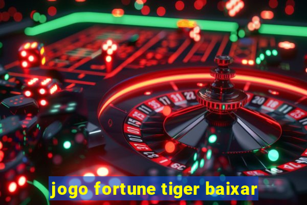 jogo fortune tiger baixar