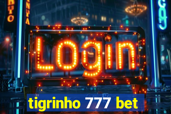 tigrinho 777 bet