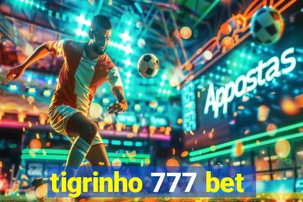 tigrinho 777 bet