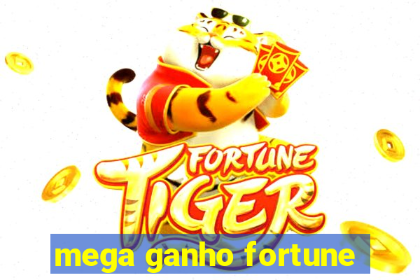 mega ganho fortune