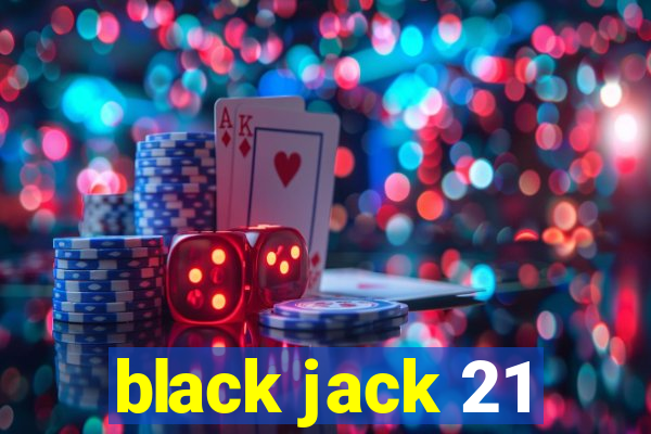 black jack 21