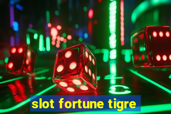 slot fortune tigre