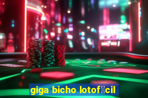 giga bicho lotof谩cil