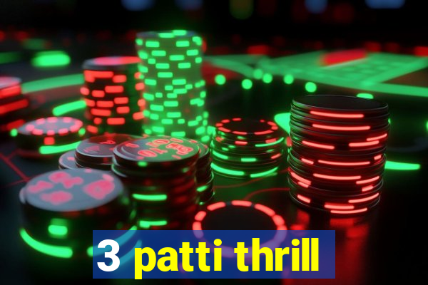 3 patti thrill