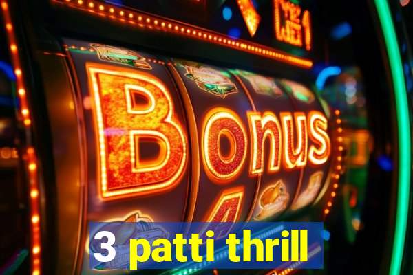 3 patti thrill