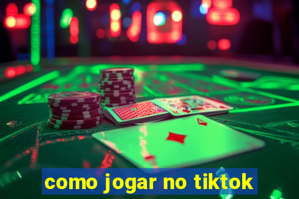 como jogar no tiktok