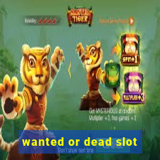 wanted or dead slot