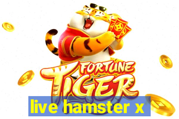 live hamster x