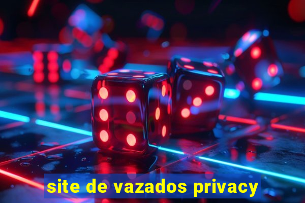 site de vazados privacy