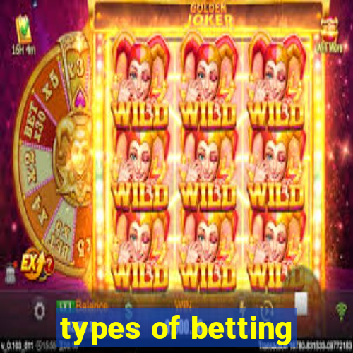 types of betting